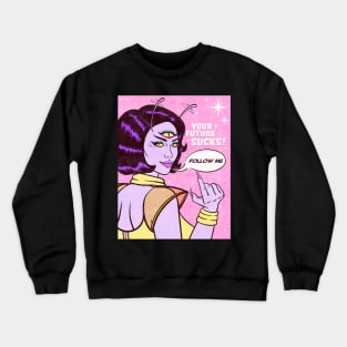 Your Future Sucks Crewneck Sweatshirt